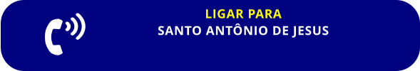 LIGAR PARA SANTO ANTÔNIO DE JESUS