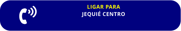 LIGAR PARA JEQUIÉ CENTRO